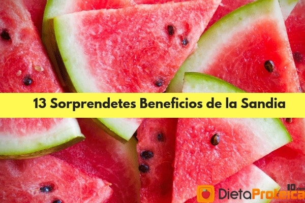 Los 13 mejores beneficios de la sandia