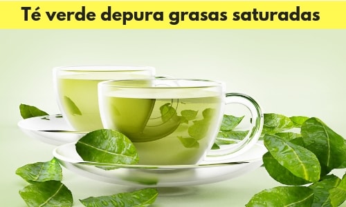 Té verde depura grasas saturadas